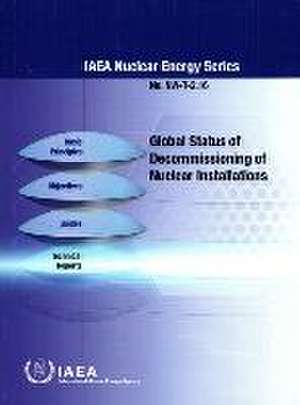 Global Status of Decommissioning of Nuclear Installations de International Atomic Energy Agency