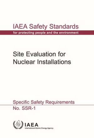 Site Evaluation for Nuclear Installations de International Atomic Energy Agency