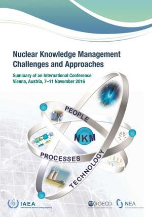 Nuclear Knowledge Management Challenges and Approaches de International Atomic Energy Agency