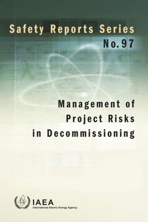 Management of Project Risks in Decommissioning de International Atomic Energy Agency