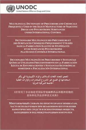 Multilingual Dictionary of Precursors and Chemicals Frequently Used in the Illicit Manufacture of Narcotic Drugs and Psychotropic Substances Under Int de United Nations