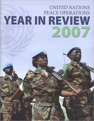 Year in Review 2007: United Nations Peace Operations de United Nations