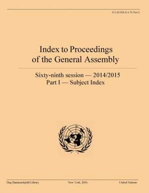 Index to Proceedings of the General Assembly 2014/2015: Part I - Subject Index de Department of Public Information