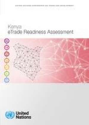 Kenya Etrade Readiness Assessment de United Nations Publications