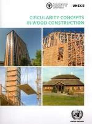 Circularity Concepts in Wood Construction de United Nations Publications