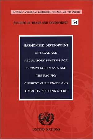 Harmonized Development of Legal And Regulatory Systems for E-commerce in Asia And the Pacific: Studies in Trade And Investment No.54 de Not Available (NA)