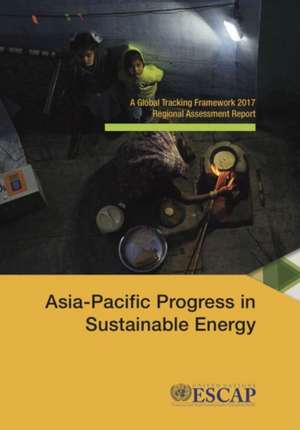 Asia-Pacific Progress in Sustainable Energy de United Nations Publications