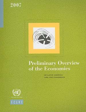 Preliminary Overview of the Economies of Latin America and the Caribbean: 2007 de United Nations