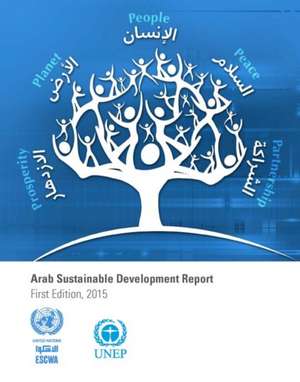 Arab Sustainable Development Report 2015 de United Nations Publications