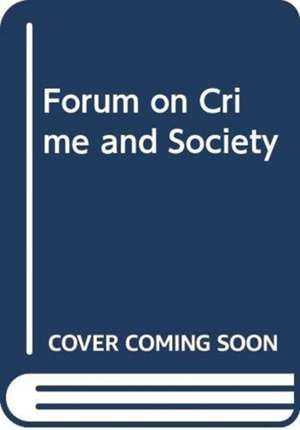 Forum on Crime and Society: Vol. 8 de United Nations