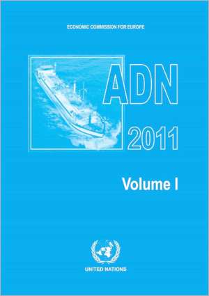 European Agreement Concerning the International Carriage of Dangerous Goods by Inland Waterways (Adn) de United Nations