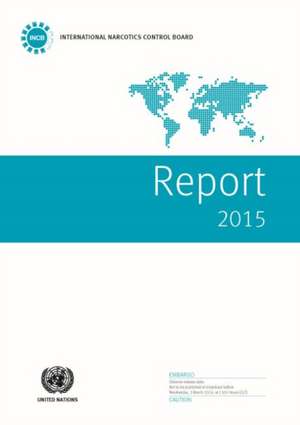 International Narcotics Control Board Report de United Nations Publications