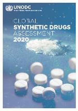 Global Synthetic Drugs Assessment 2020 de United Nations Publications