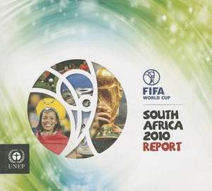 South Africa 2010 Report: FIFA World Cup de United Nations Environment Programme