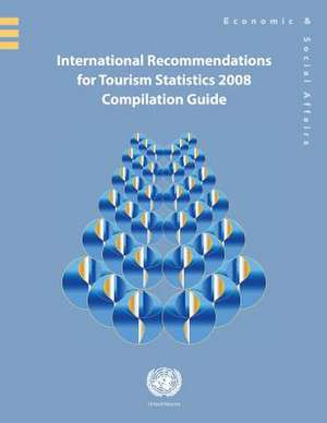 International Recommendations for Tourism Statistics 2008 de United Nations Publications