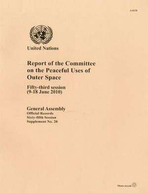 Report of the Committee on the Peaceful Uses of Outer Space: Fifty-Fourth Session (1 - 10 June 2011) de United Nations