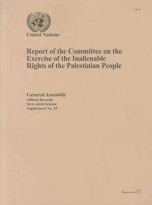 Report of the Committee on the Exercise of the Inalienable Rights of the Palestinian People: 66th Session de United Nations