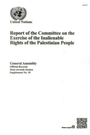 Report of the Committee on the Exercise of the Inalienable Rights of the Palestinian People de United Nations