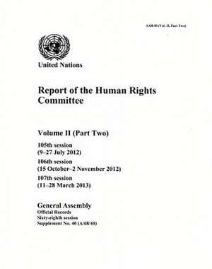 Report of the Human Rights Committee (Gen Assembly Official Record): 68th Session Supp. No. 40 Vol.2, PT. 2 de United Nations