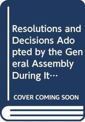 Resolutions and Decisions Adopted by the General Assembly During Its () Session de United Nations