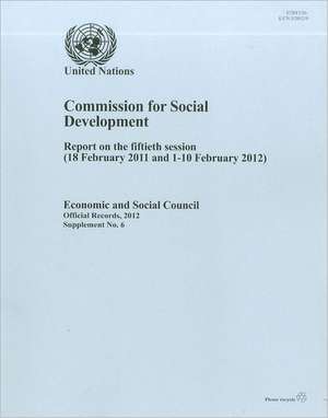 Commission for Social Development: Report on the Fiftieth Session (18 February 2011 and 1-10 February 2012) de United Nations