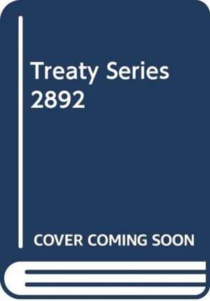 Treaty Series 2892 de United Nations Publications