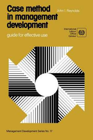 Case Method in Management Development. Guide for Effective Use (Management Development Series No. 17) de John I. Reynolds