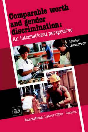 Comparable Worth and Gender Discrimination: An International Perspective de Morley Gunderson