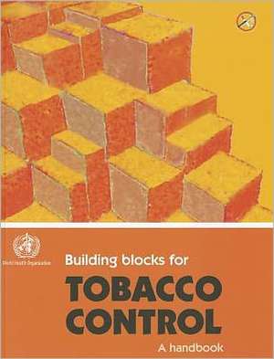 Building Blocks for Tobacco Control: A Handbook de World Health Organization