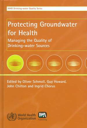 Protecting Groundwater for Health: Managing the Quality of Drinking-Water Sources