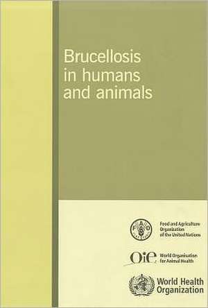 Brucellosis in Humans and Animals: Good Manufacturing Practices and Inspection