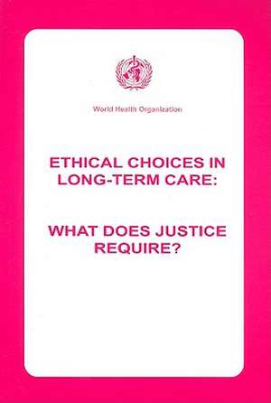 Ethical Choices in Long-Term Care: What Does Justice Require? de World Health Organization