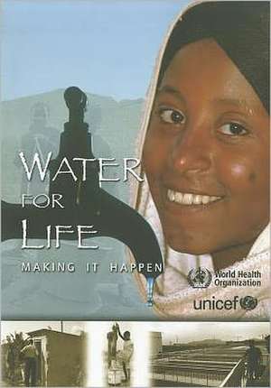 Water for Life: Making It Happen