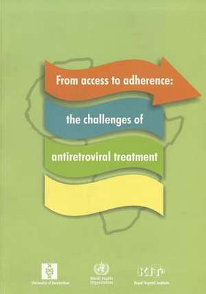 From Access to Adherence: The Challenges of Antiretroviral Treatment de Sheila Davey