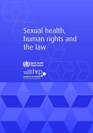 Sexual Health, Human Rights and the Law de World Health Organization