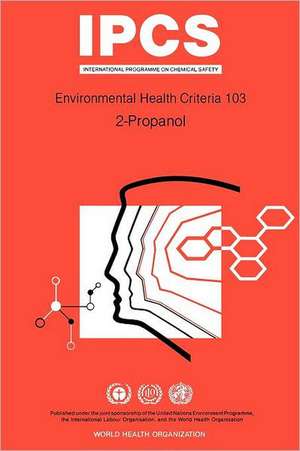 Propanol (2-Propanol): Environmental Health Criteria Series No 103 de ILO