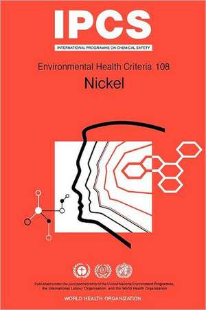 Nickel: Environmental Health Criteria Series No 108 de ILO