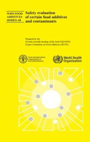 Safety Evaluation of Certain Food Additives and Contaminants de World Health Organization