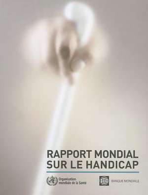 Rapport Mondial Sur Le Handicap 2011 de World Health Organization