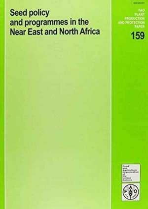 Seed Policy and Programmes in the Near East and North Africa de Food and Agriculture Organization of the United Nations