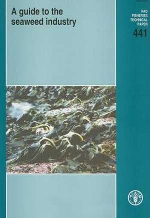 A Guide to the Seaweed Industry de Food and Agriculture Organization of the