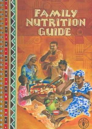 Family Nutrition Guide de Food and Agriculture Organization of the