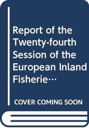 Report of the twenty-fourth session of the European Inland de Food and Agriculture Organization of the United Nations