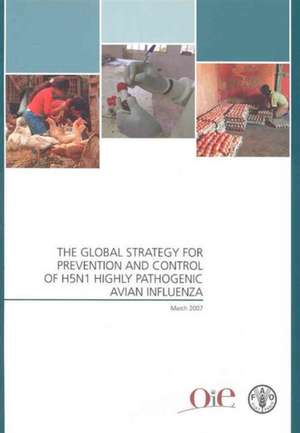 The global strategy for prevention and control of H5N1 high de Food and Agriculture Organization of the United Nations