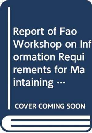 Report of Fao Workshop on Information Requirements for Maintaining Aquatic Animal Biosecurity: Cebu City, Philippines, 15-17 February 2007 de Food and Agriculture Organization of the