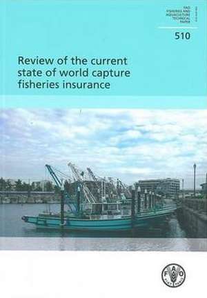 Review of the Current State of World Capture Fisheries Insurance de Food and Agriculture Organization of the