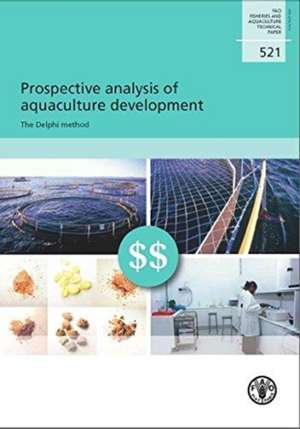 Prospective Analysis of Aquaculture Development: The Delphi Method de Food and Agriculture Organization (Fao)