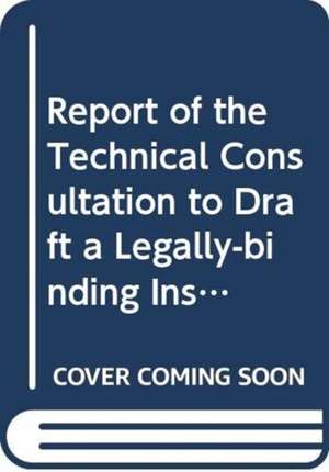 Report of the Technical Consultation to Draft a Legally-Binding Instrument on Port State Measures: To Prevent, Deter and Eliminate Illegal, Unreported de Food and Agriculture Organization (Fao)