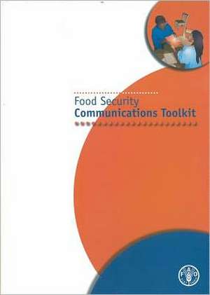 Food Security Communications Toolkit de Food and Agriculture Organization