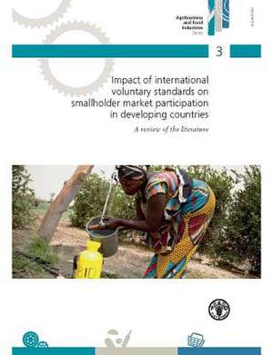 Impact of International Voluntary Standards on Smallholder Market Participation in Developing Countries de Allison Loconto